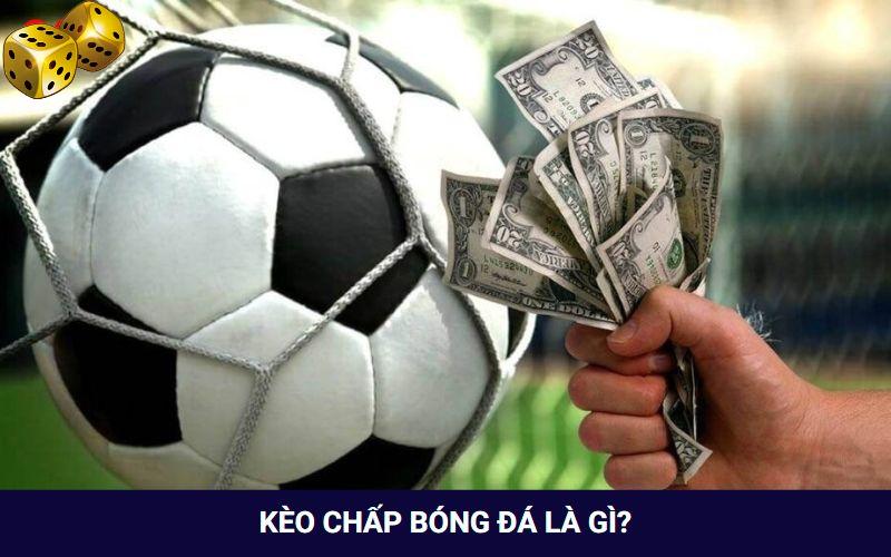 Kèo cược chấp thưởng tiền mạnh hơn